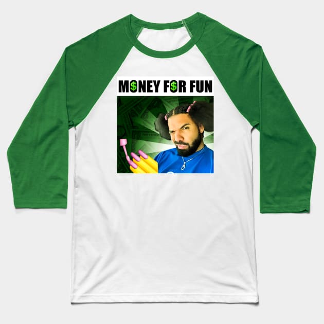 Money For Fun Drake Baseball T-Shirt by The merch town